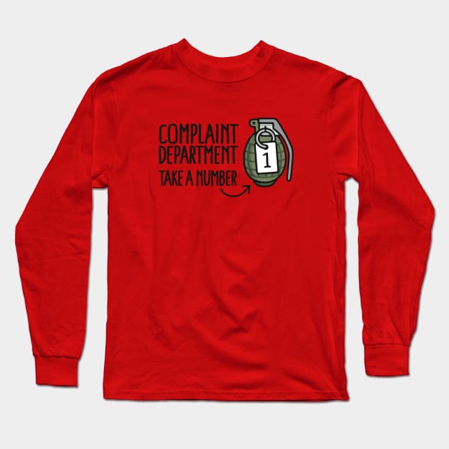 Complaint department take a number hand grenade Long Sleeve T-Shirt by LaundryFactory